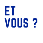 Et vous ?